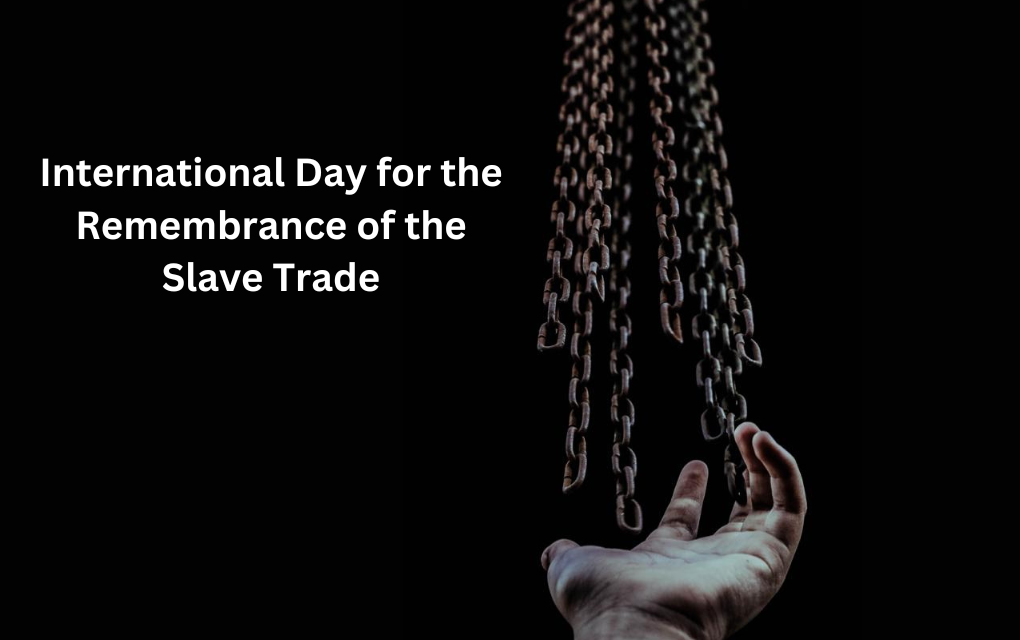 International Day for the Remembrance of the Slave Trade and its Abolition