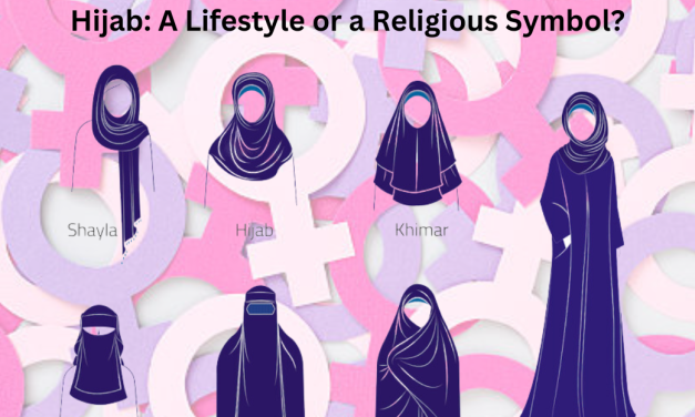 Hijab: A Lifestyle or a Religious Symbol?