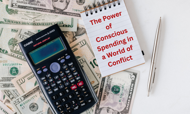 The Power of Conscious Spending in a World of Conflict